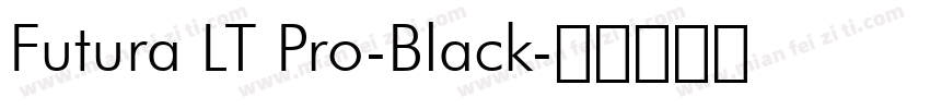 Futura LT Pro-Black字体转换